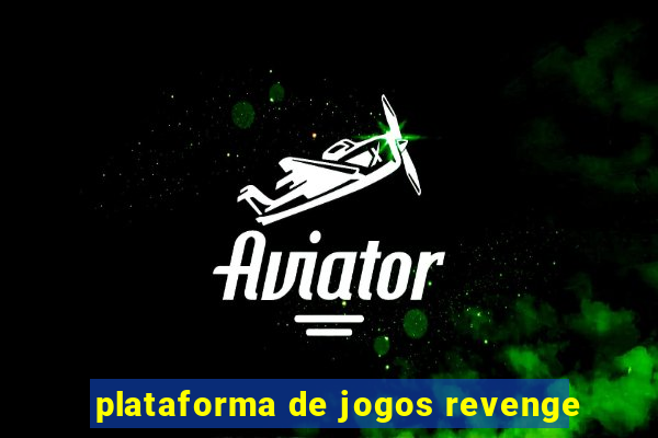 plataforma de jogos revenge